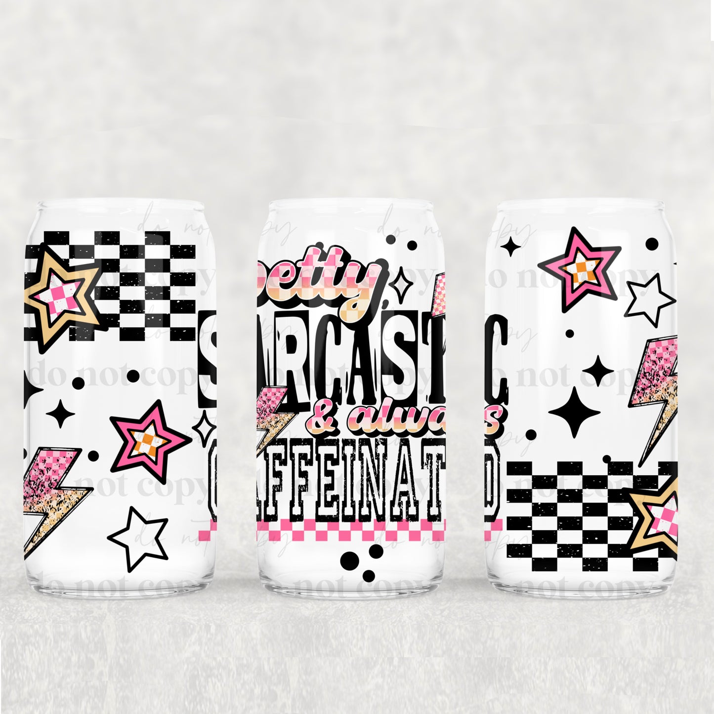 16oz Uv DTF wrap- Petty, Sarcastic & always caffeinated