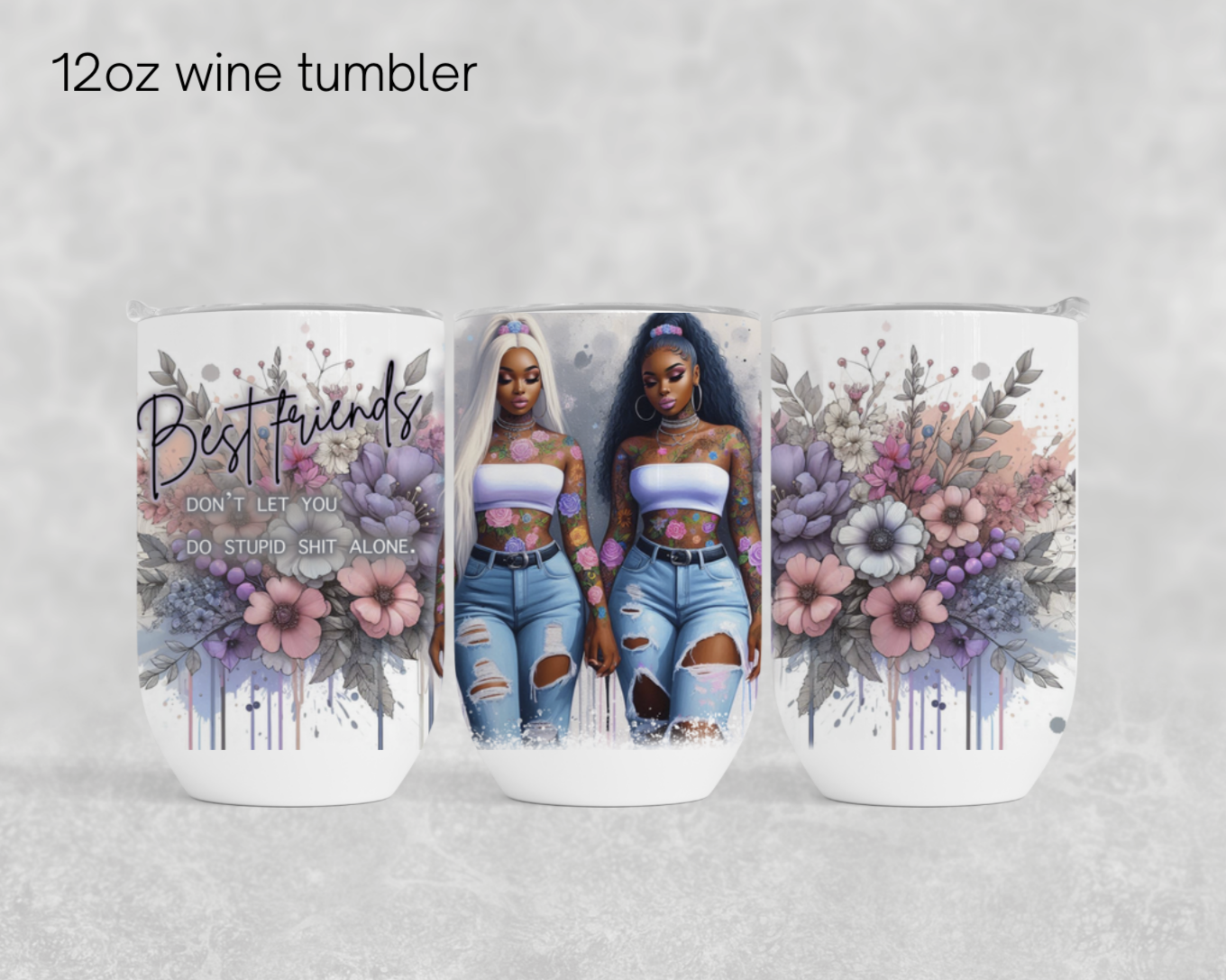 12oz wine tumbler sublimation transfer   - Best friends 3